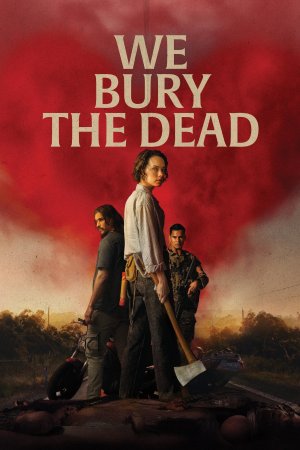 We Bury the Dead posteri